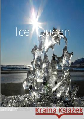 Ice- Queen Freddy Van Schil 9781794866492 Lulu.com - książka