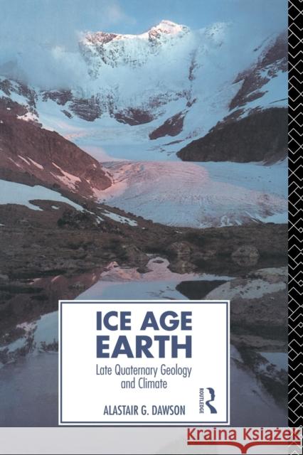 Ice Age Earth: Late Quaternary Geology and Climate Dawson, Alastair G. 9780415015677 Routledge - książka