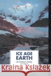 Ice Age Earth: Late Quaternary Geology and Climate Dawson, Alastair G. 9780415015677 Routledge