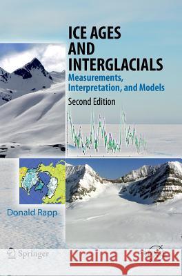 Ice Ages and Interglacials: Measurements, Interpretation, and Models Rapp, Donald 9783642300288 Springer - książka