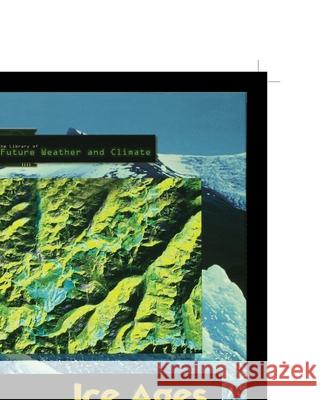 Ice Ages of the Future Paul Stein 9781435887480 Rosen Publishing Group - książka