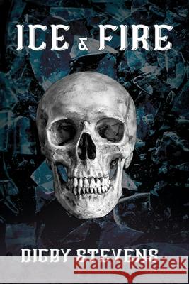 Ice and Fire Digby Stevens 9781764068925 Digby Stevens - Author - książka