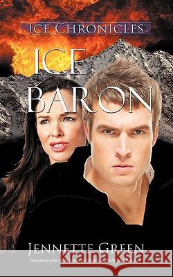 Ice Baron (Ice Chronicles) Green, Jennette 9780984404445 Diamond Press - książka