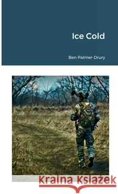 Ice Cold Ben Palmer-Drury 9781326716134 Lulu.com - książka