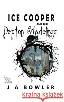 Ice Cooper and the Depton Shadelings J. a. Bowler J. a. Bowler 9781838051211 Springtail - książka