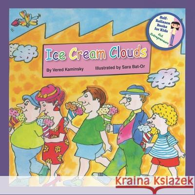 Ice Cream Clouds: Children book Sara Bat-Or Vered Kaminsky 9781070163901 Independently Published - książka