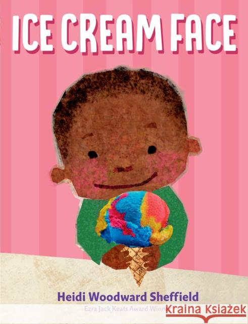 Ice Cream Face Heidi Woodward Sheffield Heidi Woodward Sheffield 9780525518488 Nancy Paulsen Books - książka