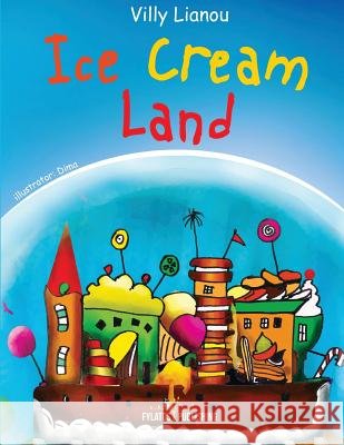Ice Cream Land Villy Lianou Dima 9786185232368 Fylatos Publishing - książka