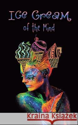 Ice Cream of the Mind Kathy Kuzma 9781546224365 Authorhouse - książka