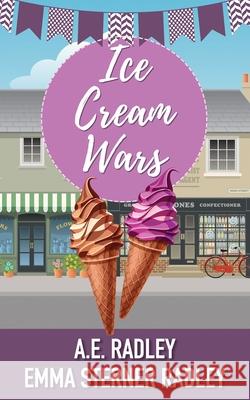 Ice Cream Wars: A lesbian romance novella Emma Sterner-Radley A. E. Radley 9781912684243 Heartsome Publishing - książka