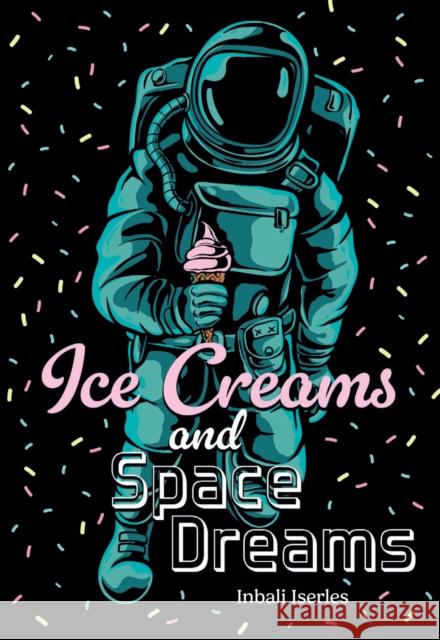 Ice Creams and Space Dreams: Fluency 7  9780008746452 HarperCollins Publishers - książka