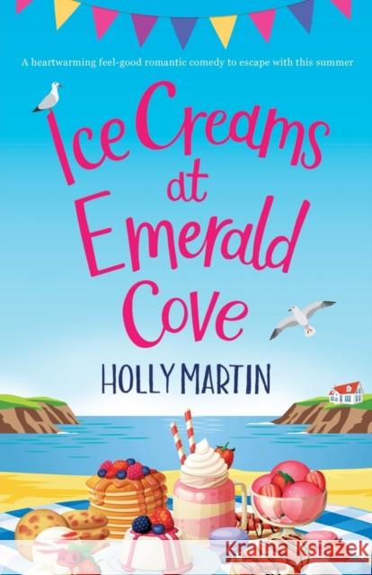Ice Creams at Emerald Cove Holly Martin 9781913616205 Sunshine, Seaside & Sparkles - książka