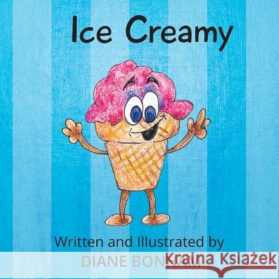 Ice Creamy Diane Bonham 9781539992936 Createspace Independent Publishing Platform - książka