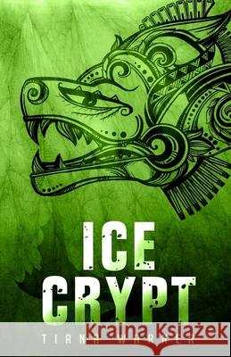 Ice Crypt Tiana Warner 9780988003972 Rogue Cannon Publishing - książka