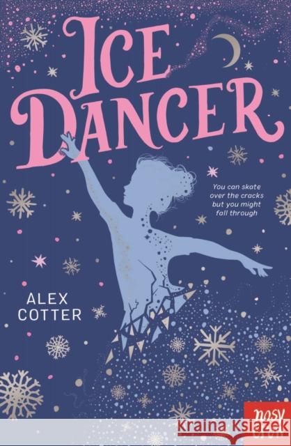 Ice Dancer Alex Cotter 9781805133025 Nosy Crow Ltd - książka