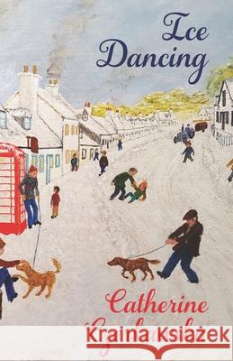 Ice Dancing Catherine Czerkawska 9780955736421 Catherine Czerkawska - książka