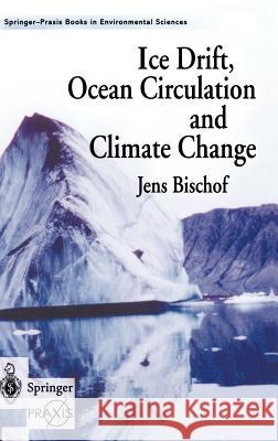 Ice Drift, Ocean Circulation and Climate Change Jens Bischof Jens Bishof J. Bishof 9781852336486 Springer UK - książka