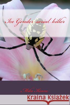 Ice Gender-serial killer Keane, Mike 9781483970585 Createspace - książka