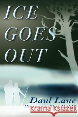 Ice Goes Out Danl Lane 9781418442842 Authorhouse - książka