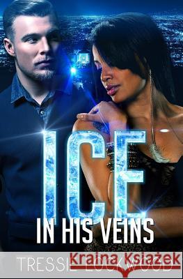 Ice In His Veins Lockwood, Tressie 9781548530723 Createspace Independent Publishing Platform - książka