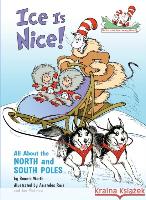 Ice is Nice! All About the North and South Poles Aristides Ruiz 9780375828850 Random House USA Inc - książka