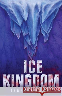 Ice Kingdom Tiana Warner 9780995096714 Rogue Cannon Publishing - książka