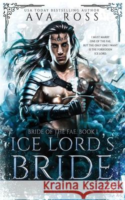 Ice Lord's Bride: A fae fantasy romance with forbidden love Ava Ross   9798357477330 Independently Published - książka