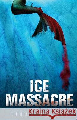 Ice Massacre Tiana Warner 9780988003934 Rogue Cannon Publishing - książka