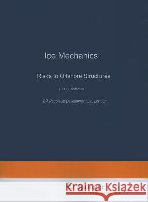 Ice Mechanics: Risks to Offshore Structures Sanderson, T. 9789048158058 Not Avail - książka