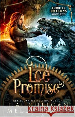 Ice Promise: A Steampunk Dragon Fantasy Melle Amade, J a Culican 9798363639999 Independently Published - książka