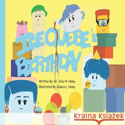 Ice Quebe's Birthday Jessica Haley Julia W. Haley 9781732819771 Bff Publishing House - książka