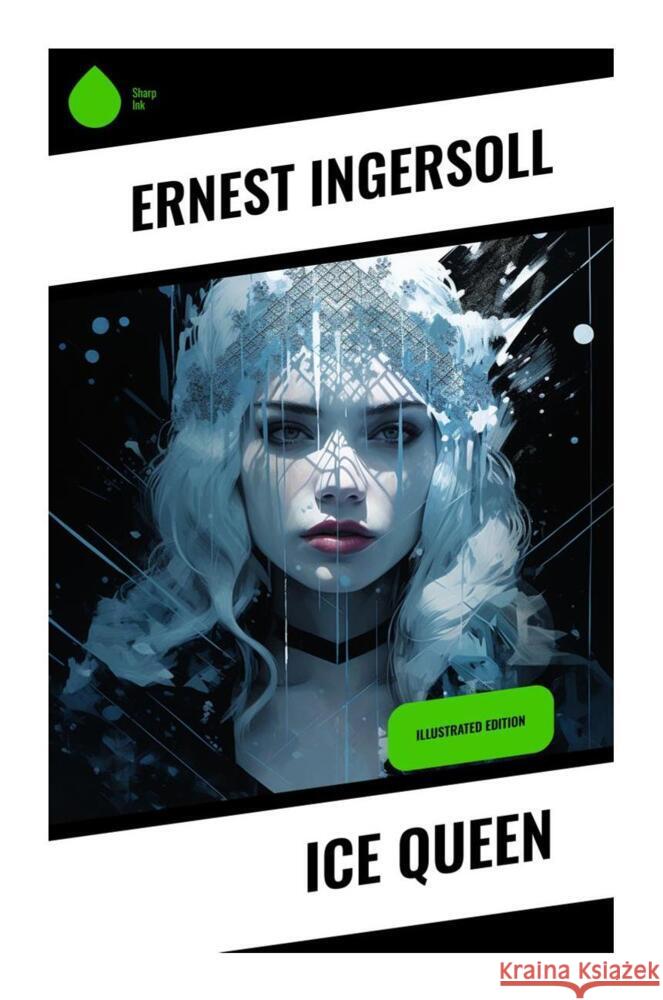 Ice Queen Ingersoll, Ernest 9788028332815 Sharp Ink - książka