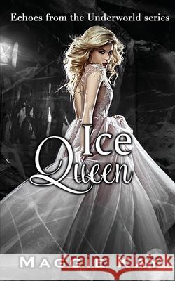 Ice Queen - Echoes of the Underworld #2 Maggie Kay 9780648568162 Mk Publishing - książka