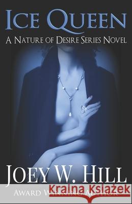 Ice Queen: A Nature of Desire Series Novel Joey W. Hill 9781942122432 Story Witch Press - książka