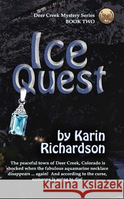 Ice Quest Karin Richardson 9781575500720 International Digital Book Publishing, Incorp - książka