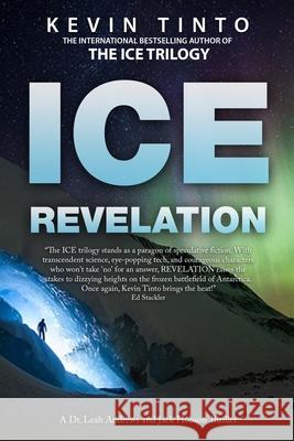 Ice Revelation: The Ice Trilogy Book 3 Kevin William Tinto 9781795597869 Independently Published - książka