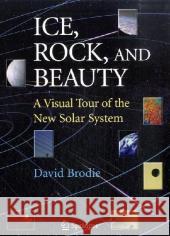 Ice, Rock, and Beauty: A Visual Tour of the New Solar System Murray, C. 9780387731025 Springer - książka