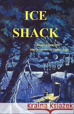 Ice Shack David J. Heath 9780982535707 Majestic Pine Publishing - książka