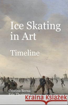 Ice Skating in Art Timeline Cristina Berna Eric Thomsen 9785664929430 Missys Clan - książka