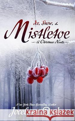 Ice, Snow, & Mistletoe Jocelynn Drake 9781979990066 Createspace Independent Publishing Platform - książka