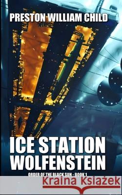 Ice Station Wolfenstein P. W. Child 9781507847398 Createspace - książka