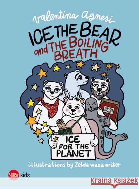 Ice the Bear and the Boiling Breath Valentina Agnesi 9788857245720 Skira - książka