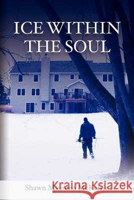 Ice Within the Soul Shawn Maureen McKelvie 9781468137545 Createspace - książka