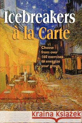 Icebreakers à la Carte Christian, Sandy 9781570252136 Whole Person Associates - książka