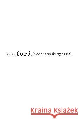 icecreamdumptruck Ford, Mike 9781480000988 Createspace - książka