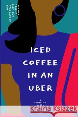 Iced Coffee In An Uber Rae Holston 9780578933382 Raven Holston-Turner - książka