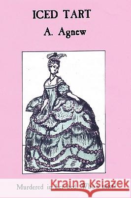 Iced Tart A. Agnew 9781409262169 Lulu.com - książka