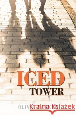 Iced Tower Olivia Parker 9781543495720 Xlibris Nz - książka