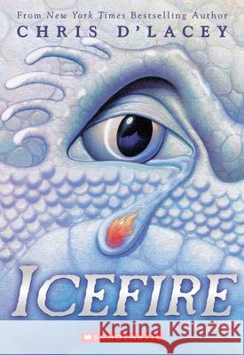 Icefire (the Last Dragon Chronicles #2): Volume 2 D'Lacey, Chris 9780439672467 Scholastic Paperbacks - książka