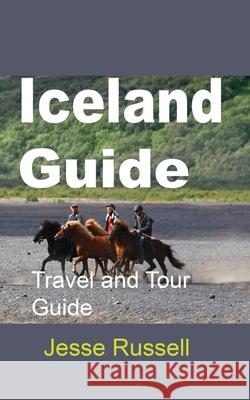 Iceland Guide: Travel and Tour Guide Jesse Russell 9781709502279 Independently Published - książka